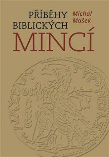 Příběhy biblických mincí - Michal Mašek