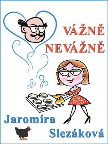 Vážně, nevážně - Jaromíra Slezáková - e-kniha