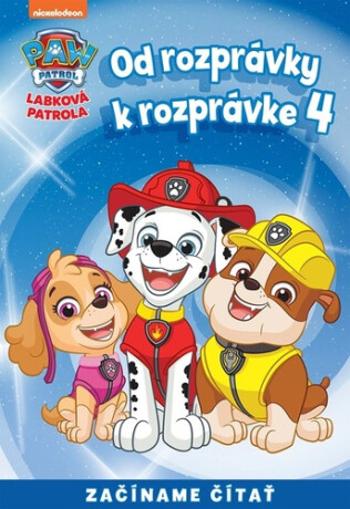 Labková patrola Od rozprávky k rozprávke 4 - kolektiv autorů