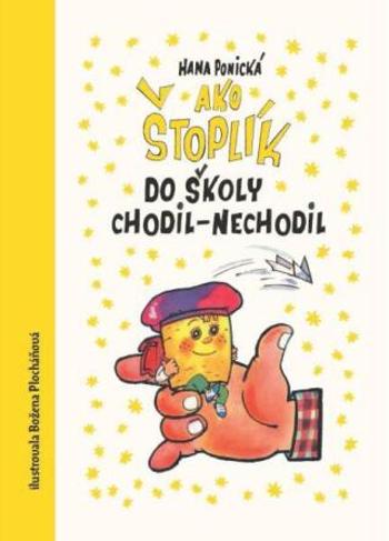 Ako Štoplík do školy chodil-nechodil - Hana Ponická