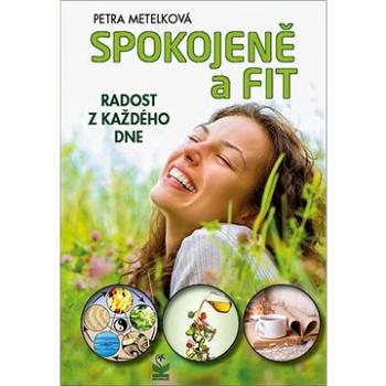 Spokojeně a fit: Radost z každého dne (978-80-7229-827-3)