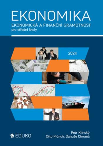 Ekonomika – ekonomická a finanční gramotnost pro SŠ - Otto Münch, Petr Klínský, Danuše Chromá