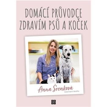 Domácí průvodce zdravím psů a koček (978-80-908638-7-3)