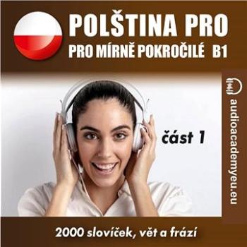 Polština pro mírně pokročilé B1 - část 1 ()