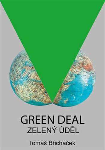 Green Deal – Zelený úděl - Tomáš Břicháček