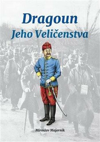 Dragoun Jeho Veličenstva - Miroslav Majerník