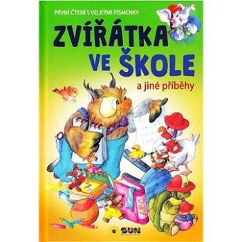 Zvířátka ve škole a jiné příběhy: První čtení s velkými písmeny (978-80-7567-893-5)