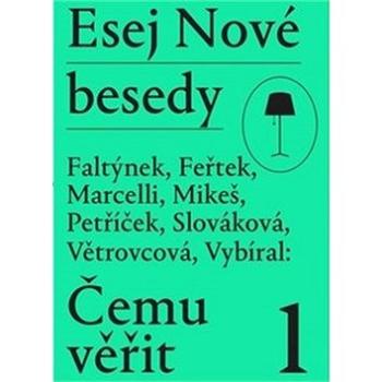 Esej Nové besedy Čemu věřit? (978-80-907490-0-9)