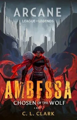 Ambessa: Chosen of the Wolf - Clark C. L.
