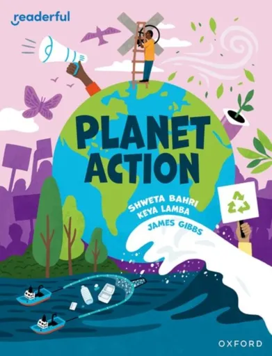 Readerful Independent Library: Oxford Reading Level 15: Planet Action - Keya Lamba, Shweta Bahri