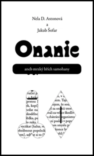 Onanie aneb mrzký hřích samohany - Nela D. Astonová, Jakub Šofar
