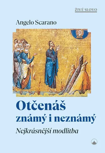 Otčenáš známý i neznámý - Angelo Scarano