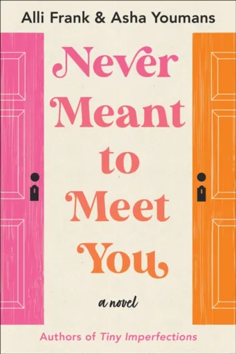 Never Meant to Meet You - Alli Frank, Asha Youmans