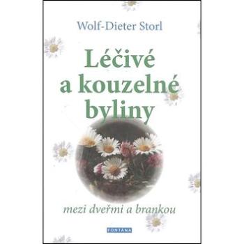 Léčivé a kouzelné byliny: mezi dveřmi a brankou (978-80-7336-795-4)