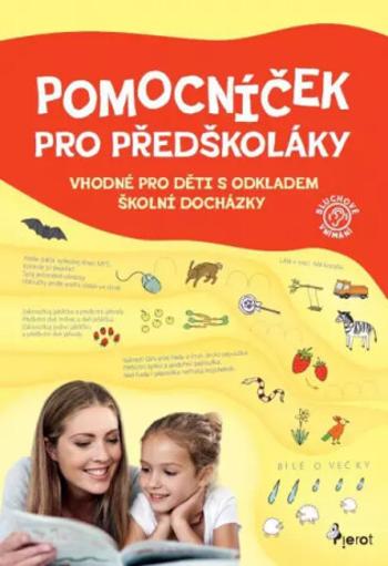 Pomocníček pro předškoláky - sluchové vnímání - Eva Rádlová, Anna Bergmanová