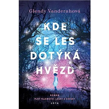 Kde se les dotýká hvězd (978-80-7565-933-0)
