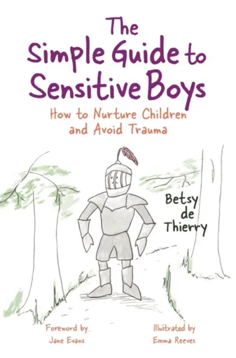 The Simple Guide to Sensitive Boys - Betsy de Thierry