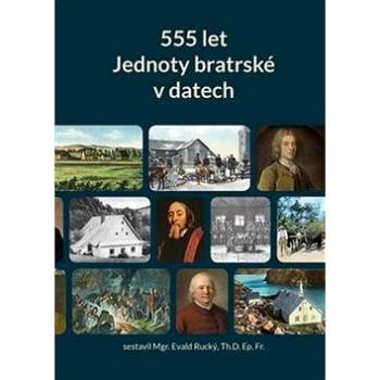 555 let Jednoty bratrské v datech (1457–2012) (978-80-905380-6-1)