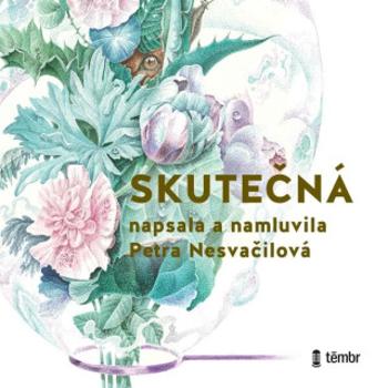 Skutečná - Petra Nesvačilová - audiokniha