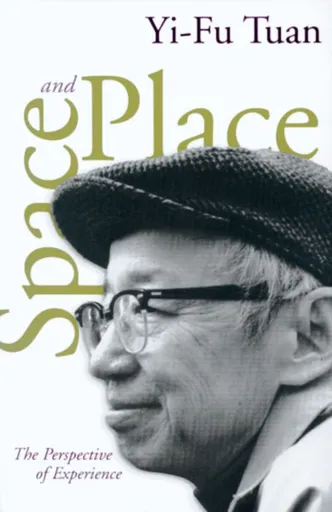 Space and Place - Yi-Fu Tuan