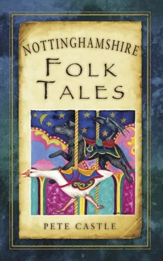 Nottinghamshire Folk Tales - Pete Castle