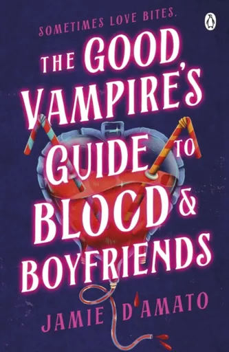 The Good Vampire's Guide To Blood And Boyfriends - D'Amato Jamie