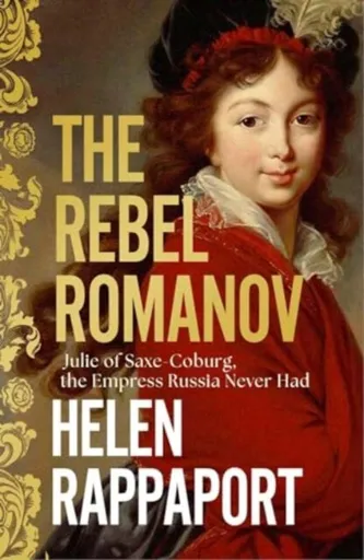The Rebel Romanov - Rappaport Helen
