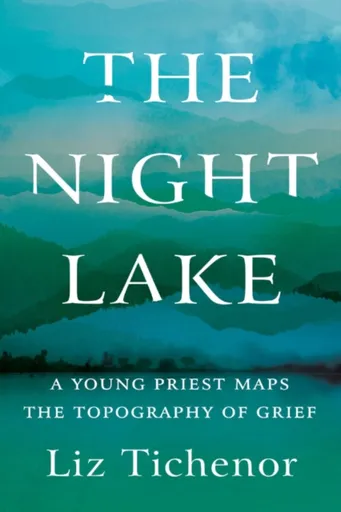 The Night Lake - Liz Tichenor