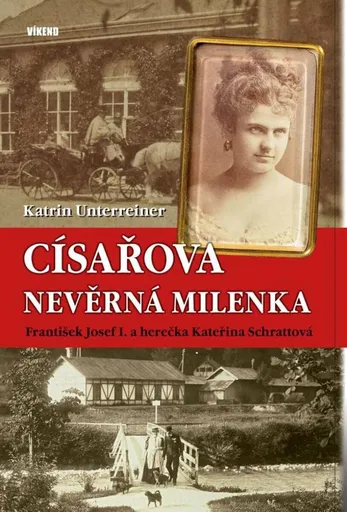 Císařova nevěrná milenka - Katrin Unterreinerová
