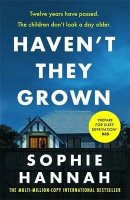 Haven't They Grown - Sophie Hannahová