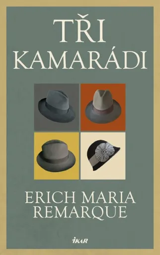 Tři kamarádi - Erich Maria Remarque