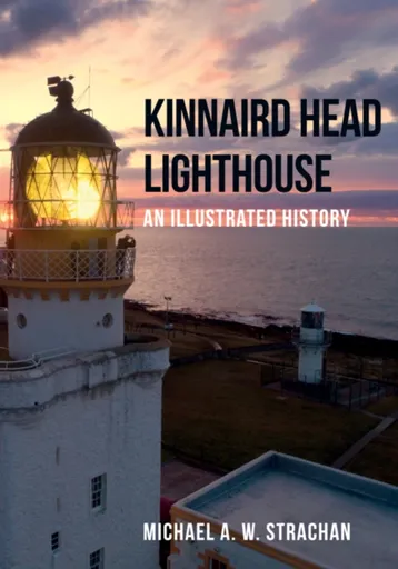 Kinnaird Head Lighthouse - Michael A. W. Strachan