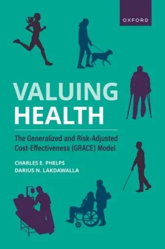 Valuing Health - Charles E.  Phelps, Darius N.  Lakdawalla