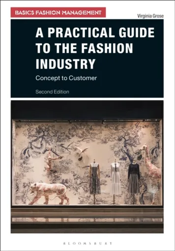 A Practical Guide to the Fashion Industry - Virginia  Grose