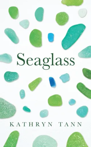 Seaglass - Kathryn Tann