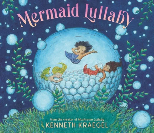 Mermaid Lullaby - Kenneth Kraegel