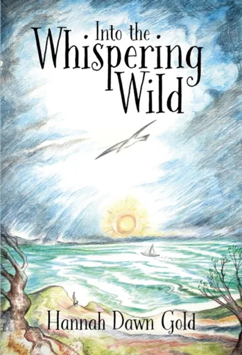 Into The Whispering Wild - Hannah Dawn Gold