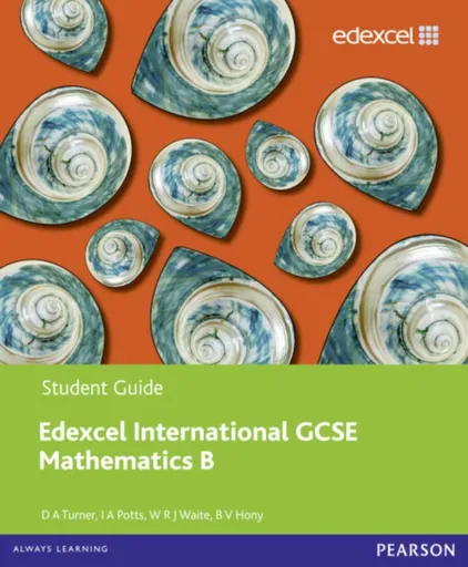 Pearson Edexcel International GCSE Mathematics B Student Book - Robert Anthony Salvatore, Emily Pottsová, Jenna Satterthwaite, David Turner