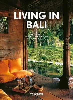 Living in Bali. 40th Ed. - Angelika Taschen, Reto Guntli, Anita Lococo