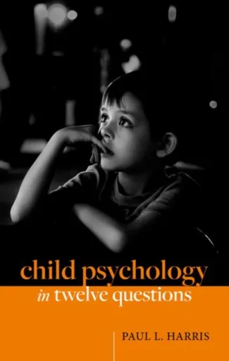 Child Psychology in Twelve Questions - Paul L.  Harris