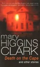 Death On The Cape And Other Stories - Mary Higgins Clarková
