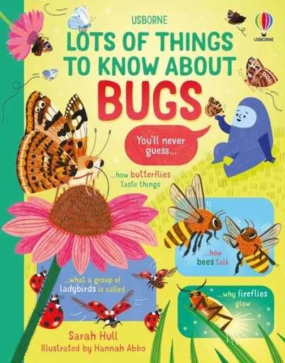 Lots of Things to Know About Bugs - Sarah Hull