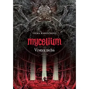 Mycelium VI: Vrstva ticha (9788025736708)