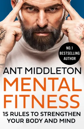 Mental Fitness - Ant Middleton