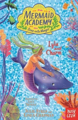 Mermaid Academy: Lyla and Charm - Linda Chapmanová, Julie Sykesová
