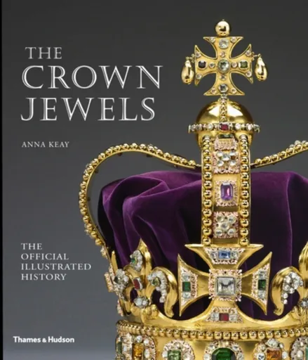 The Crown Jewels - Anna Keay