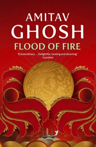 Flood of Fire - Amitav Ghosh