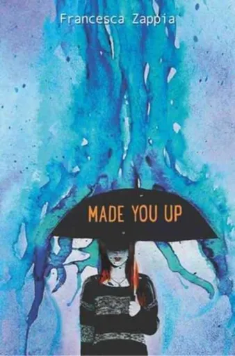 Made You Up - Francesca Zappia