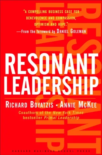 Resonant Leadership - Richard Boyatzis, Annie McKee