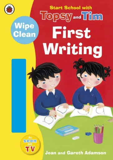 Start School with Topsy and Tim: Wipe Clean First Writing - Jean Adamson